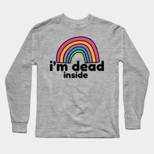 i'm dead inside Long Sleeve T-Shirt